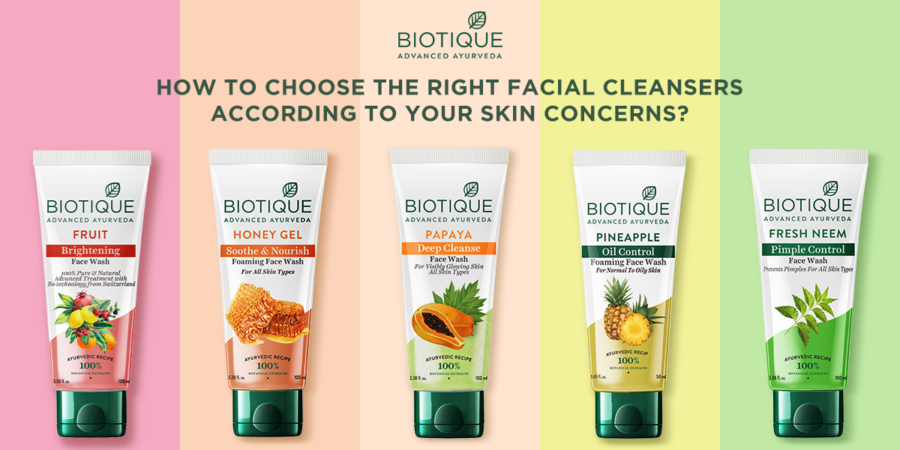 HOW TO CHOOSE THE RIGHT FACIAL CLEANSERS ACCORDING TO YOUR SKIN CONCERNS?